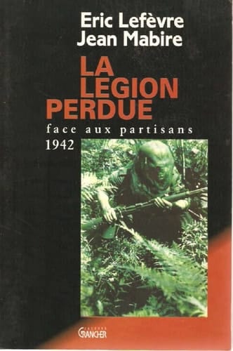 La Légion perdue, face aux partisans: 1942 (French Edition)
