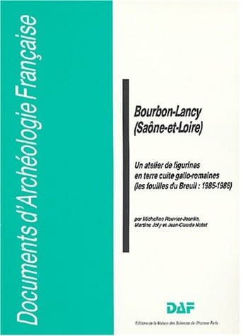 Bourbon-Lancy (Saône-et-Loire) Un atelier de figurines en terre cuite gallo-romaines. Les fouilles du Breuil : 1985-1986