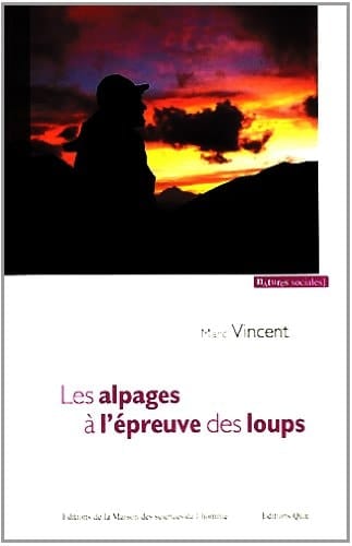 Les alpages à l'épreuve des loups pratiques de bergers entre agri-environnement et prédateur protégé