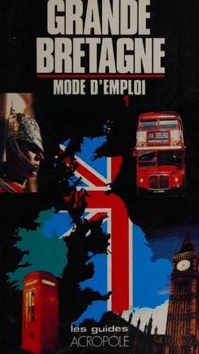 Grande-Bretagne, mode d'emploi