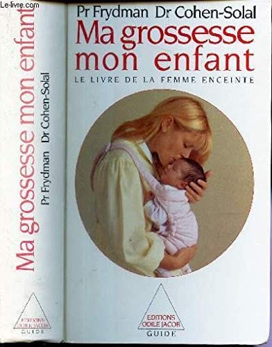Ma grossesse, mon enfant : le livre de la femme enceinte