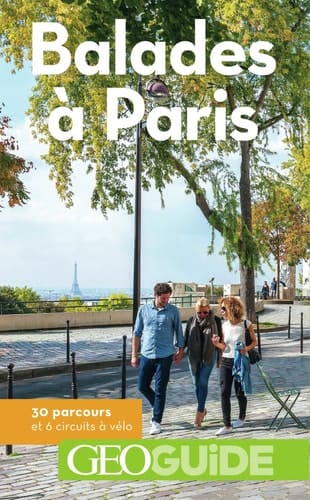 Balades à Paris 30 parcours et 6 circuits à vélo