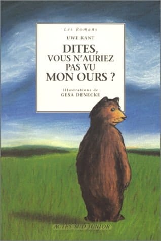 Dites, vous n'auriez pas vu mon ours?