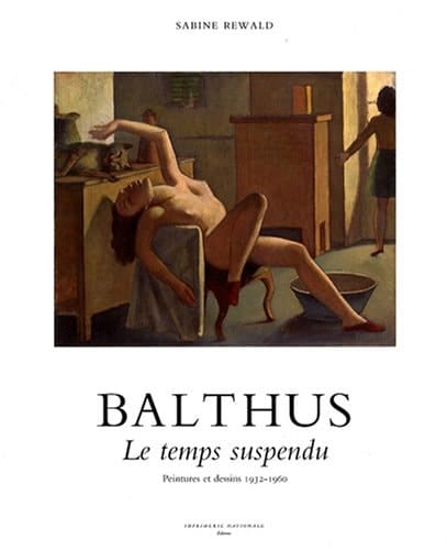 Balthus Le temps suspendu. Peintures et dessins, 1932-1960