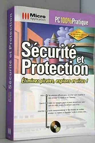 Sécurité et protection éliminez pirates, espions et virus !