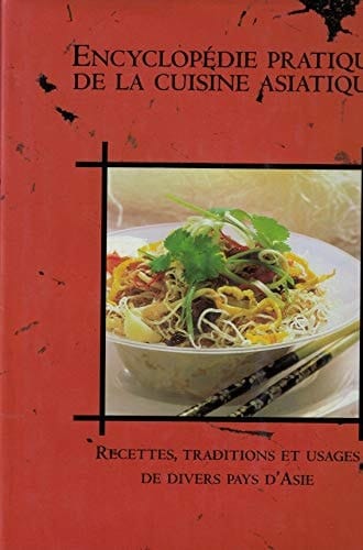 Encyclopédie pratique de la cuisine asiatique