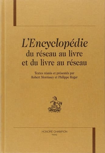L'Encyclopédie, du réseau au livre et du livre au réseau