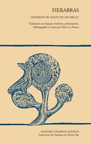 Fierabras chanson de geste du XIIe siècle : traduction en français moderne du texte du manuscrit E (fin du XIIIe siècle) (Bibliothèque de l'Escurial, M. III-21), complété, pour la fin manquante, par les derniers vers du ms A (début du XIVe siècle) (Paris, Bibl. Nat., f. fr., no 12.603)