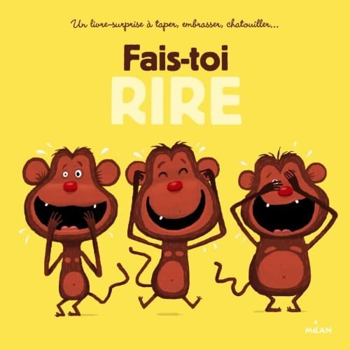 Fais-toi rire ! un livre-surprise à taper, embrasser, chatouillert....