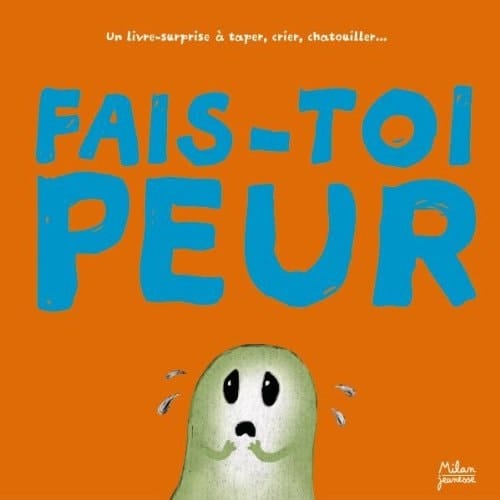 Fais-toi peur ! un livre-surprise à taper, crier, chatouiller