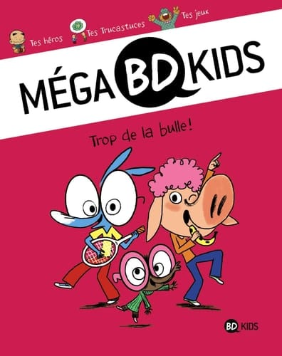 Mega Bd Kids T01 Trop de La Bulle