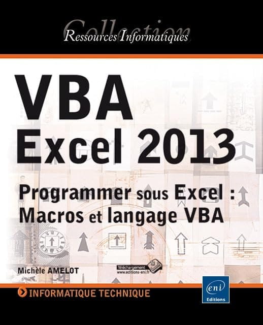 VBA Excel 2013 Programmer sous Excel : Macros et langage VBA