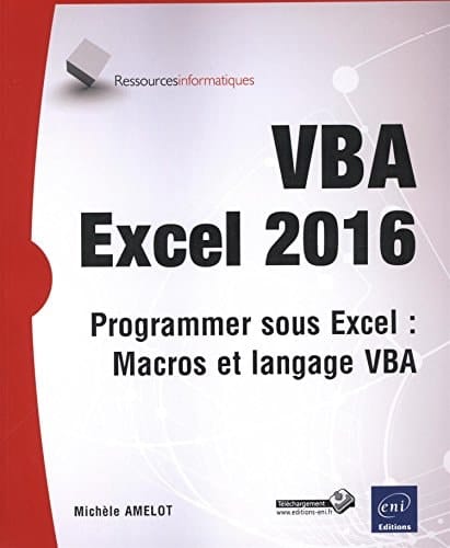 VBA Excel 2016 Programmer sous Excel : Macros et langage VBA