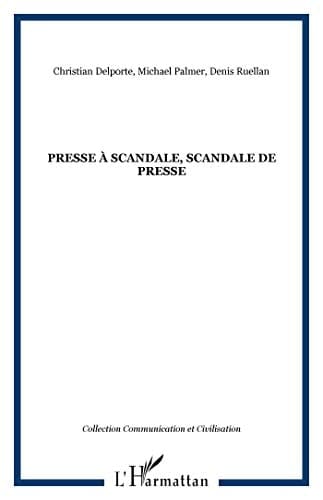 PRESSE À SCANDALE, SCANDALE DE PRESSE