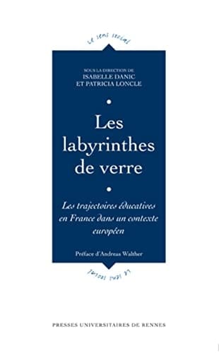Les labyrinthes de verre les trajectoires éducatives en France dans un contexte européen