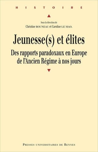 Jeunesse(s) et élites - Des rapports paradoxaux en Europe de l'Ancien Régime à nos jours