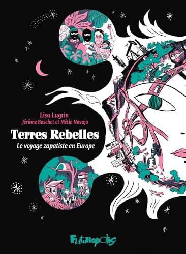 Terres rebelles le voyage zapatiste en Europe