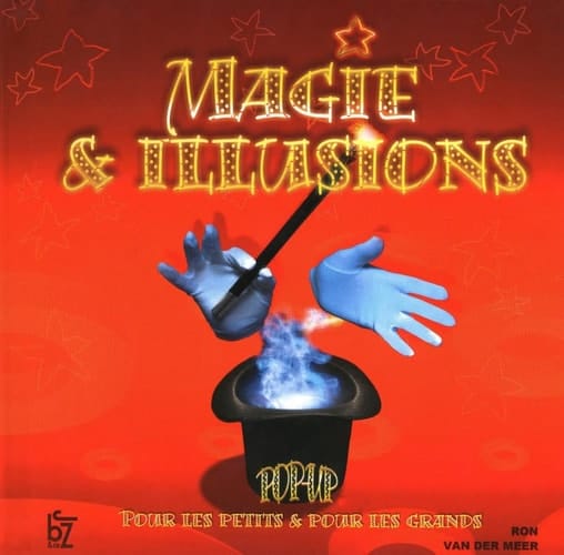 Magie et illusions Pour les petits et pour les grands