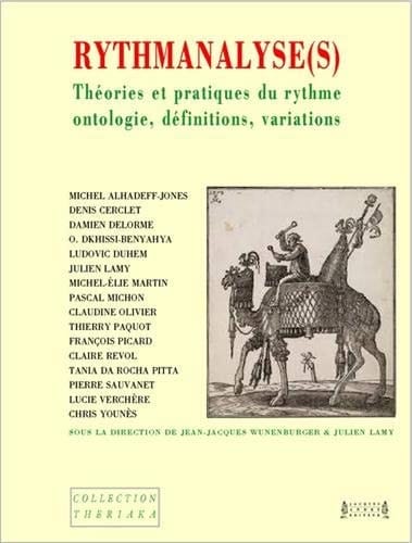 Rythmanalyse(s) théories et pratiques du rythme : ontologie, définitions, variations : ouvrage collectif