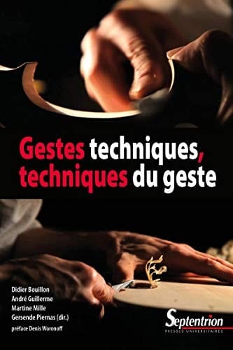 Gestes techniques, techniques du geste approches pluridisciplinaires