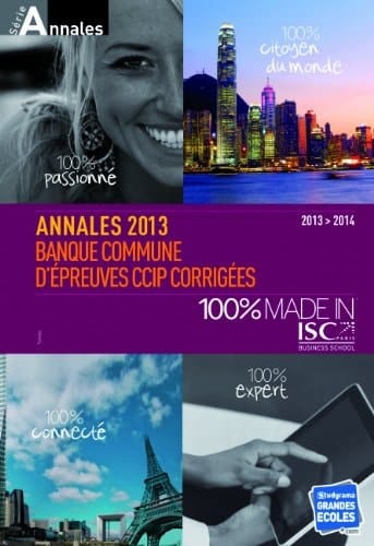 Annales 2013 de la banque d'épreuves communes CCIP Sujets et corrigés