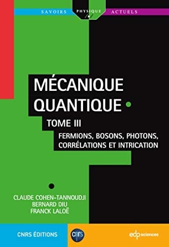 Mécanique quantique Tome 3, Fermions, bosons, photons, corrélations et intrication