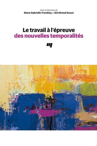 Le travail à l'épreuve des nouvelles temporalités