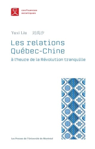 Les relations Québec-Chine à l'heure de la Révolution tranquille