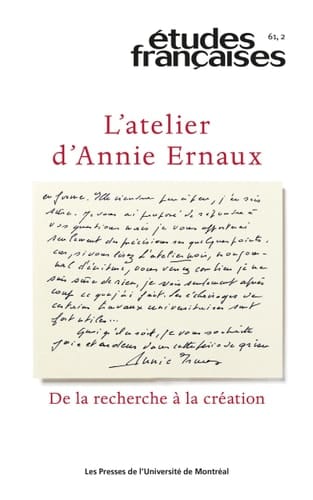 L'atelier d'Annie Ernaux - de la recherche à la création