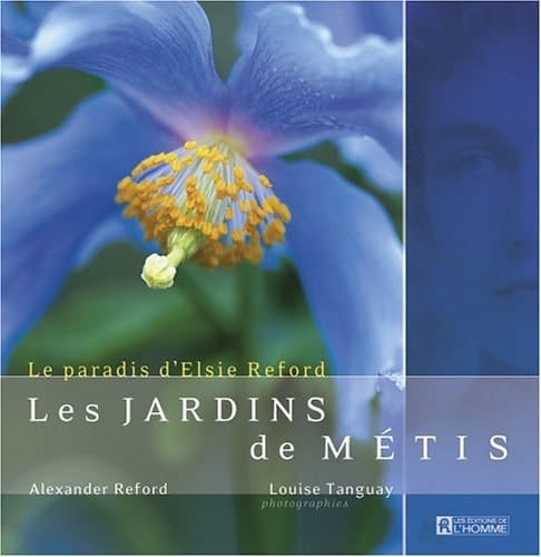 Les Jardins de Métis le paradis d'Elsie Reford