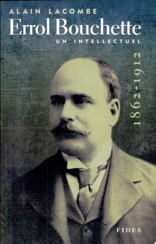 Errol Bouchette, 1862-1912 un intellectuel
