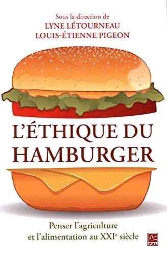 L'éthique du hamburger penser l'agriculture et l'alimentation au XXIe siècle
