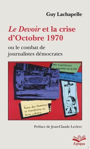 Le Devoir et la crise d’Octobre 1970 ou le combat de journalistes démocrates - Format de poche