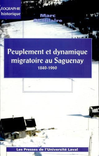 Peuplement et dynamique migratoire au Saguenay, 1840-1960