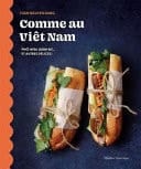 Comme au Viêt-Nam Pho, nem, banh mì... et autres délices !