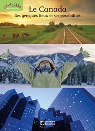 Le Canada Ses Gens, Ses Lieux et Ses Possibilités