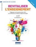 Revitaliser l'enseignement s'appuyer sur la science pour offrir les meilleures conditions d'apprentissage