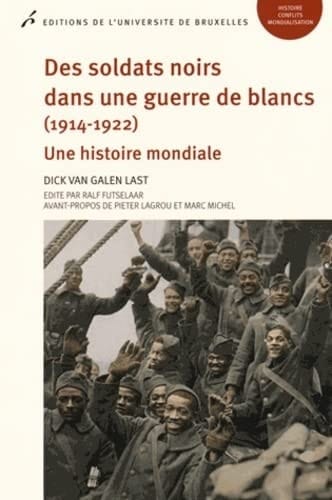 Des soldats noirs dans une guerre de blancs (1914-1922) une histoire mondiale