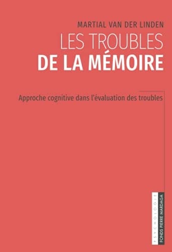Les troubles de la mémoire: Approche cognitive dans l'évaluation des troubles (French Edition)