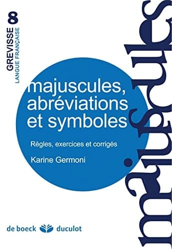 Majuscules, abréviations et symboles Règles, exercices et corrigés