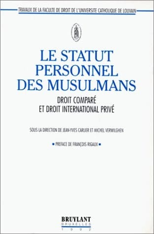Le statut personnel des musulmans droit comparé et droit international privé