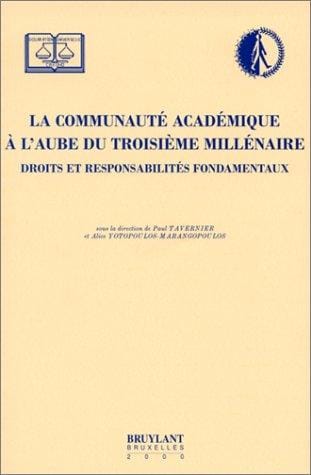 La communauté académique à l'aube du troisième millénaire Droits et responsabilités fondamentaux : Actes du colloque international organisé par le CREDHO Paris Sud et la Fondation Marangopoulos pour les droits de l'Homme (Athènes) - 30 novembre - 1er décembre 1998