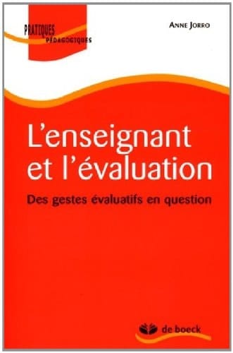 L'enseignant et l'évaluation Des gestes évaluatifs en question