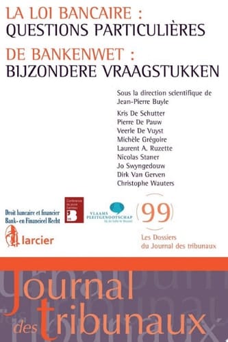 La loi bancaire : questions particulières / De bankenwet : bijzondere vraagstukken
