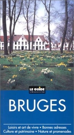Bruges culture et patrimoine, promenades et découvertes, loisirs et art de vivre, bonnes adresses