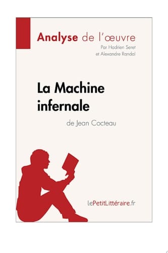 La Machine infernale de Jean Cocteau (Analyse de l'oeuvre) Analyse complète et résumé détaillé de l'oeuvre