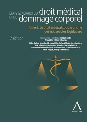 Etats généraux du droit médical et du dommage corporel Tome 2. Le droit médical sous le prisme des nouveautés législatives