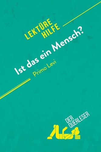 Ist das ein Mensch? von Primo Levi (Lektürehilfe) Detaillierte Zusammenfassung, Personenanalyse und Interpretation