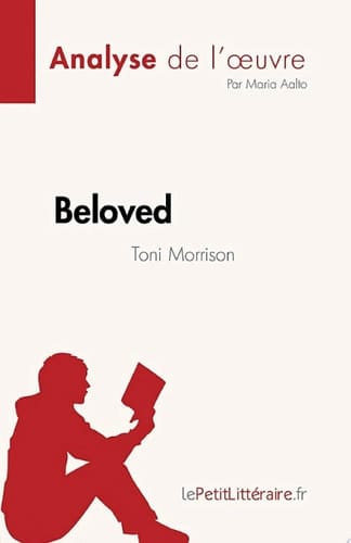 Beloved de Toni Morrison (Analyse de l'œuvre) de Toni Morrison