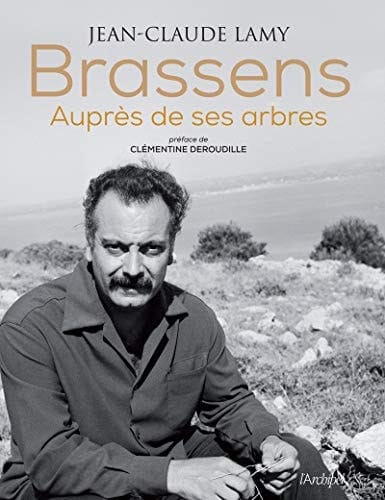 Brassens auprès de ses arbres